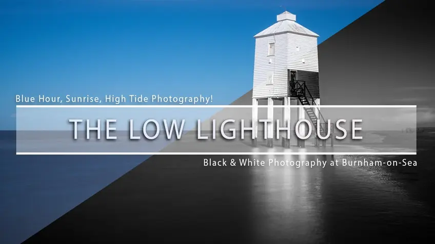 Photographing The Low Lighthouse at Burnham on Sea